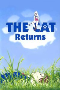 The Cat Returns (Neko no ongaeshi) (2002)