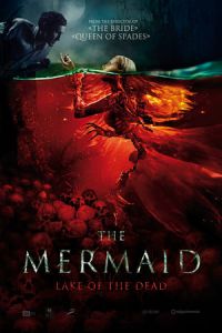 The Mermaid: Lake of the Dead (Rusalka: Ozero myortvykh) (2018)