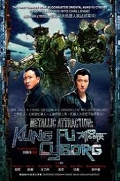 Metallic Attraction: Kungfu Cyborg (Ji qi xia) (2009)