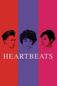 Heartbeats (Les amours imaginaires) (2010)