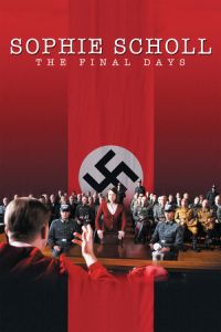 Sophie Scholl: The Final Days (Sophie Scholl – Die letzten Tage) (2005)