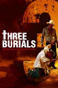 Three Burials (The Three Burials of Melquiades Estrada) (2005)