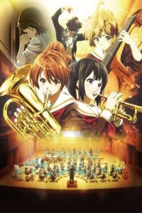 Sound! Euphonium: The Movie – Welcome to the Kitauji High School Concert Band (Gekijoban Hibike! Euphonium kitaujigakuen suisougakubu he yokoso) (2016)