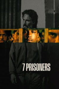 7 Prisoners (7 Prisioneiros) (2021)