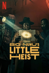 Big Nunu’s Little Heist (2023)