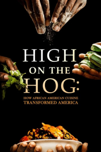 High on the Hog: How African American Cuisine Transformed America (2021)